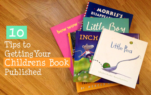 10 Tips to Getting Your Children’s Book Published